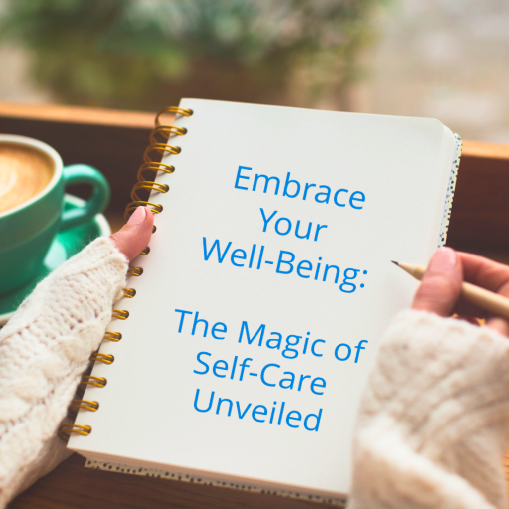 Embrace Your Well-Being_ The Magic of Self-Care Unveiled